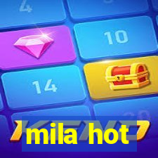mila hot
